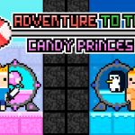 Adventure To The Candy Princes