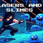 Lasers and Slime